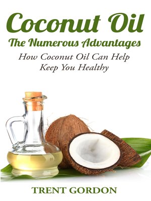 cover image of Coconut  Oil  -The  Numerous  Advantages
